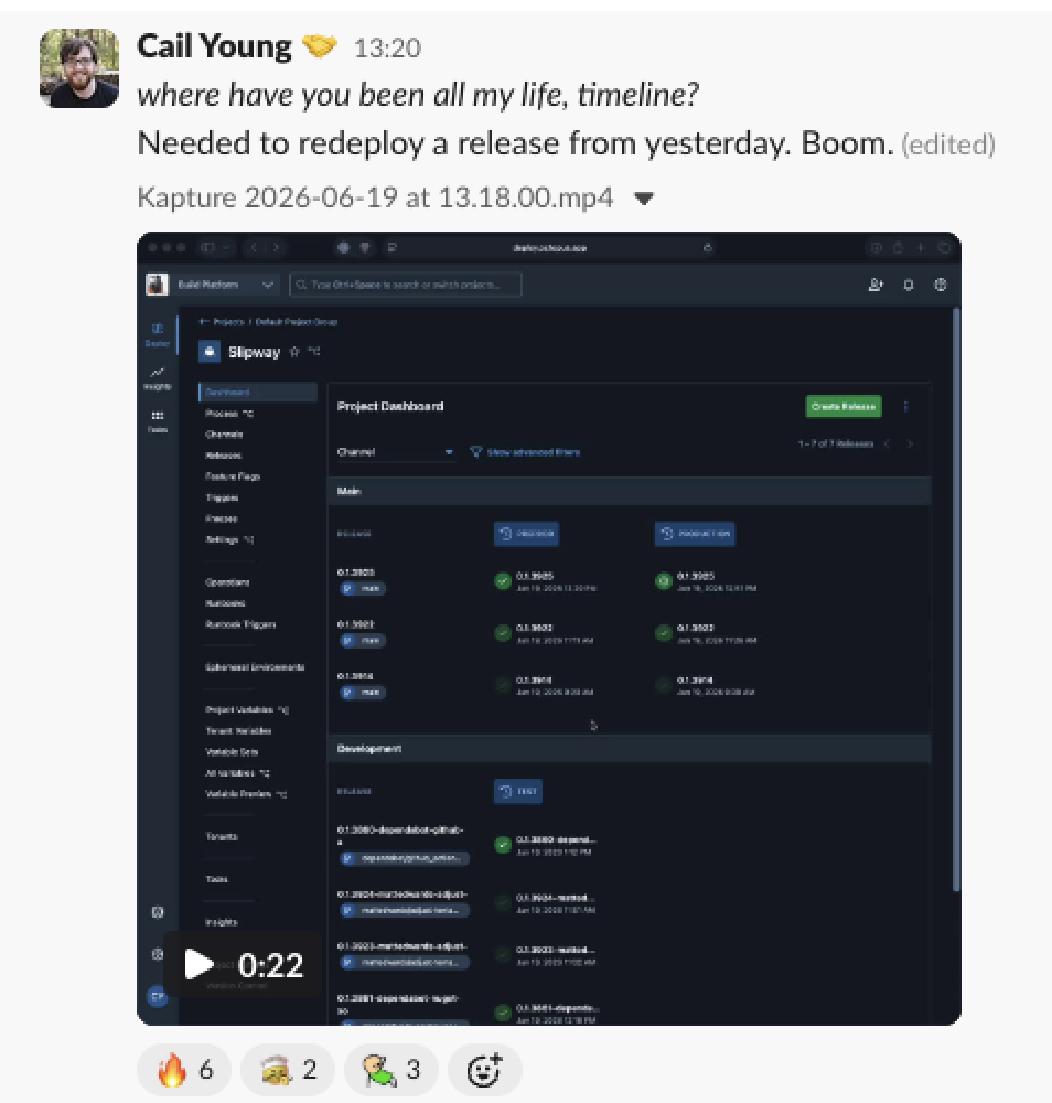 Slack message from an engineer reading &lsquo;where have you been all my life, timeline? Needed to redeploy a release from yesterday. Boom.&rsquo; with a screen recording attached